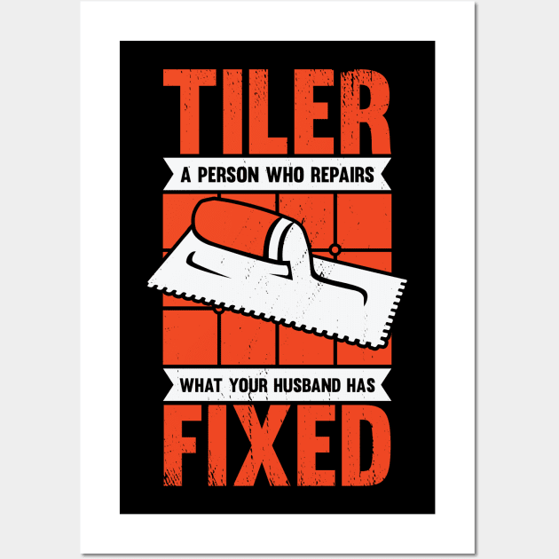 Funny Tiler Tile Setter Installer Gift Wall Art by Dolde08